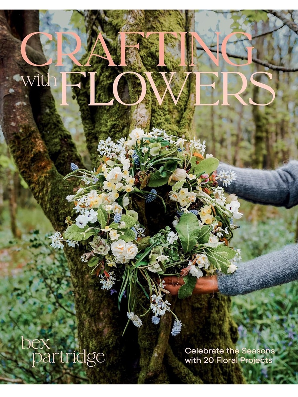 Crafting with Flowers: Celebrate the Seasons with 20 Floral Projects - NEW